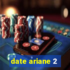 date ariane 2